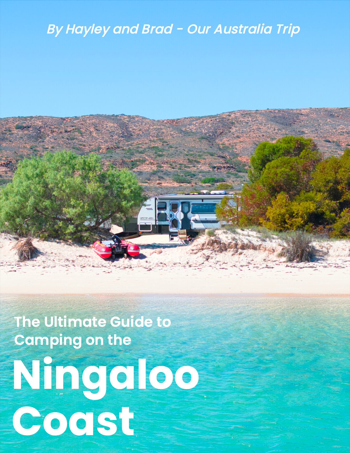 The Ultimate Guide to Camping on the Ningaloo Coast - Ebook by Hayley and Brad - Our Australia Trip